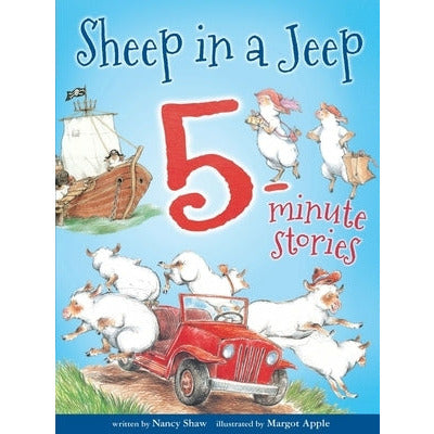 Sheep in a Jeep: 5-Minute Stories by Nancy E. Shaw