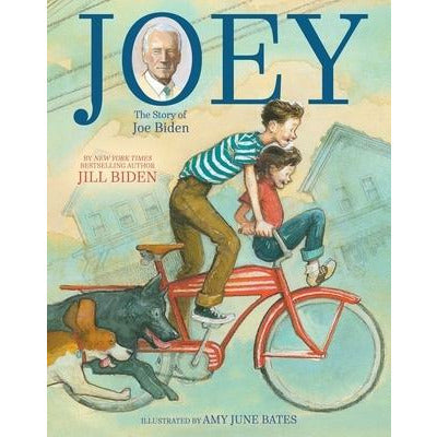 Joey: The Story of Joe Biden by Jill Biden