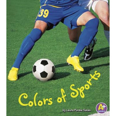 Colors of Sports by Laura Purdie Salas
