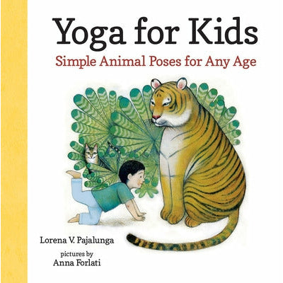 Yoga for Kids: Simple Animal Poses for Any Age by Lorena V. Pajalunga
