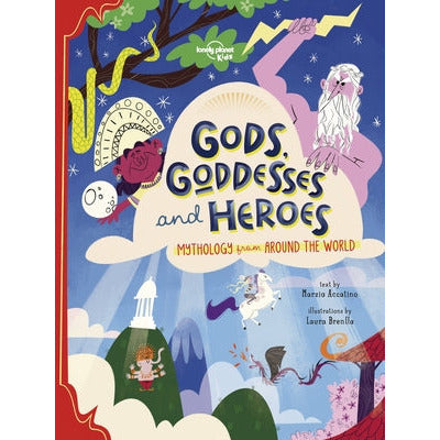 Lonely Planet Kids Gods, Goddesses, and Heroes 1 by Lonely Planet Kids