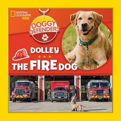 Doggy Defenders: Dolley the Fire Dog by National Kids