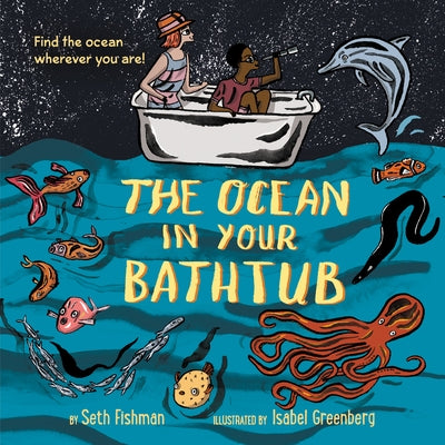 The Ocean in Your Bathtub by Seth Fishman