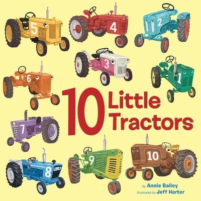 10 Little Tractors by Annie Bailey
