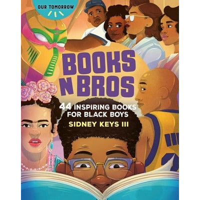 Books N Bros: 44 Inspiring Books for Black Boys by Sidney Keys