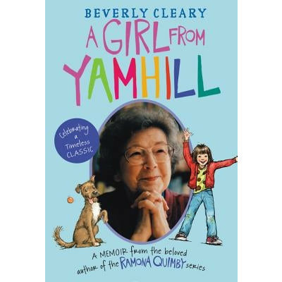 A Girl from Yamhill: A Memoir by Beverly Cleary