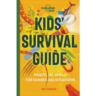 Kids' Survival Guide 1: Practical Skills for Intense Situations by Lonely Planet Kids