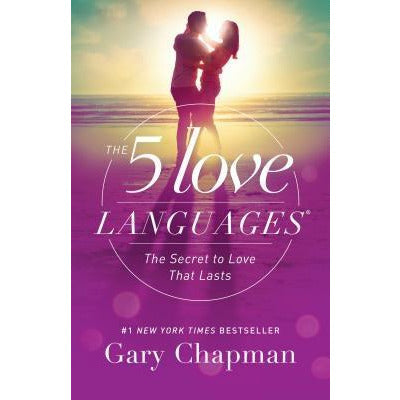 The 5 Love Languages: The Secret to Love That Lasts by Gary Chapman