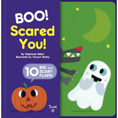 Boo! Scared You!: Includes 10 Big and Scary Flaps by Stephanie Babin
