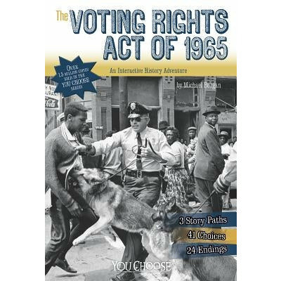 The Voting Rights Act of 1965: An Interactive History Adventure by Michael Burgan