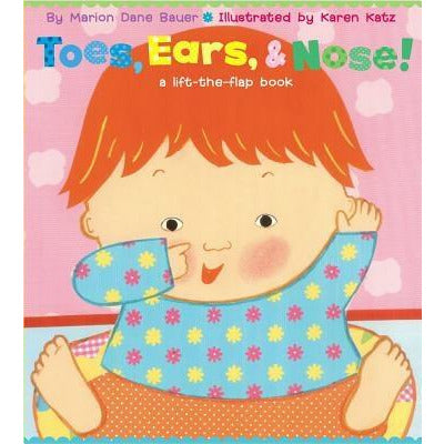 Toes, Ears, & Nose!: A Lift-The-Flap Book by Marion Dane Bauer