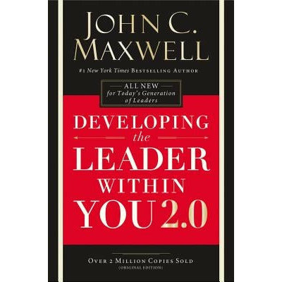 Developing the Leader Within You 2.0 by John C. Maxwell
