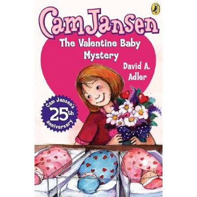 CAM Jansen: CAM Jansen and the Valentine Baby Mystery #25 by David A. Adler