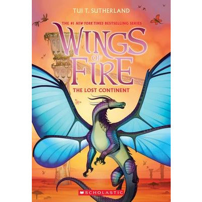 The Lost Continent (Wings of Fire, Book 11), 11 by Tui T. Sutherland