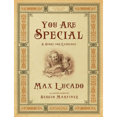 You Are Special: A Story for Everyone (Gift Edition) by Max Lucado
