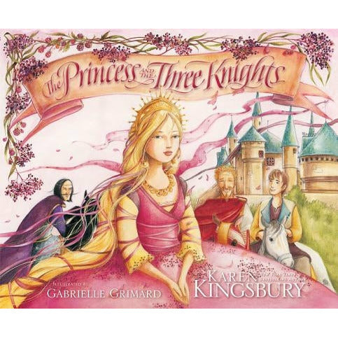 The Princess and the Three Knights by Karen Kingsbury