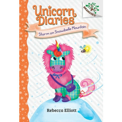 Storm on Snowbelle Mountain: A Branches Book (Unicorn Diaries #6) by Rebecca Elliott