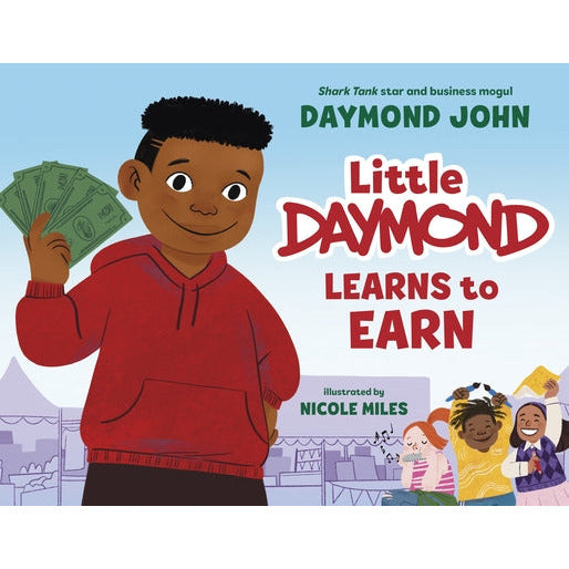 Little Daymond Learns to Earn by Daymond John