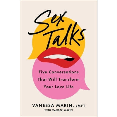 Sex Talks: The Five Conversations That Will Transform Your Love Life by Vanessa Marin