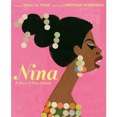 Nina: A Story of Nina Simone by Traci N. Todd