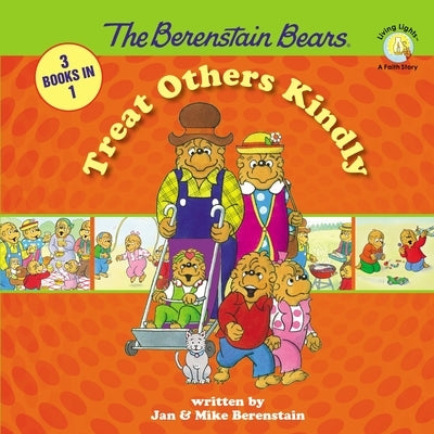 The Berenstain Bears Treat Others Kindly by Stan Berenstain