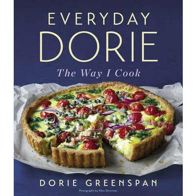 Everyday Dorie: The Way I Cook by Dorie Greenspan