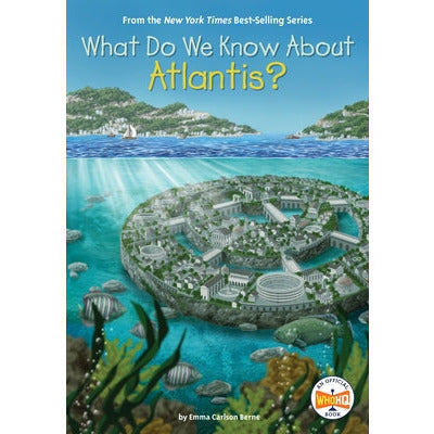 What Do We Know about Atlantis? by Emma Carlson Berne