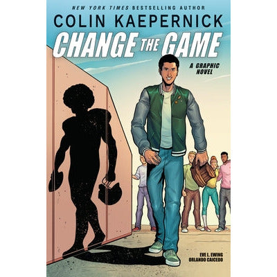 Colin Kaepernick: Change the Game (Graphic Novel Memoir) by Colin Kaepernick