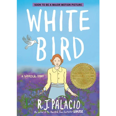 White Bird: A Wonder Story (a Graphic Novel) by R. J. Palacio