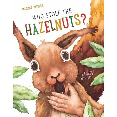 Who Stole the Hazelnuts? by Marcus Pfister