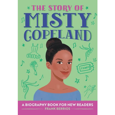 The Story of Misty Copeland: A Biography Book for New Readers by Frank Berrios