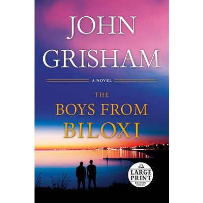 The Boys from Biloxi: A Legal Thriller by John Grisham