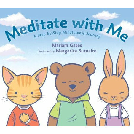 Meditate with Me: A Step-By-Step Mindfulness Journey by Mariam Gates