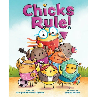 Chicks Rule! by Sudipta Bardhan-Quallen