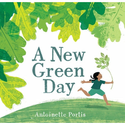A New Green Day by Antoinette Portis