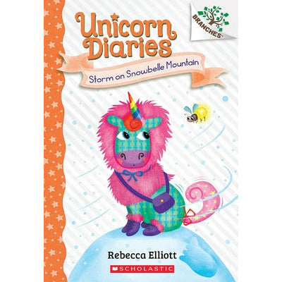 Storm on Snowbelle Mountain: A Branches Book (Unicorn Diaries #6) by Rebecca Elliott