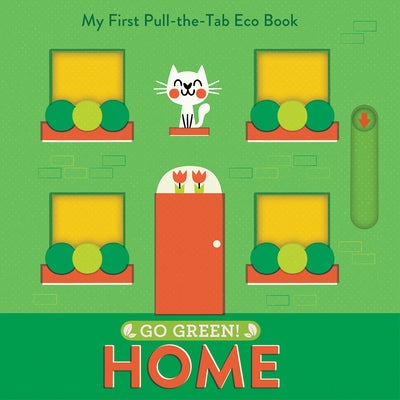 Go Green! Home: My First Pull-The-Tab Eco Book by Pintachan