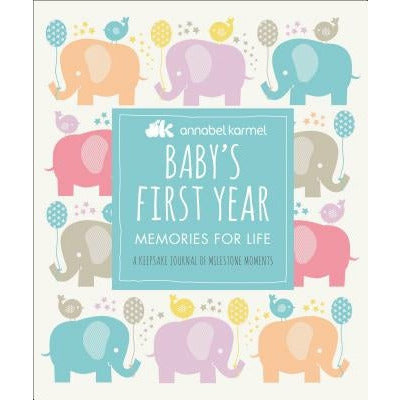 Baby's First Year: Memories for Life - A Keepsake Journal of Milestone Moments by Annabel Karmel