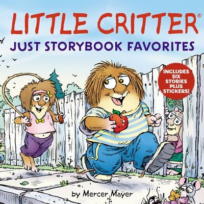 Little Critter: Just Storybook Favorites by Mercer Mayer