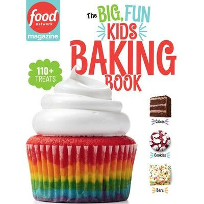 The Big, Fun Kids Baking Book: 110+ Recipes for Young Bakers by Food Network Magazine