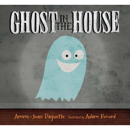 Ghost in the House by Ammi Joan Paquette