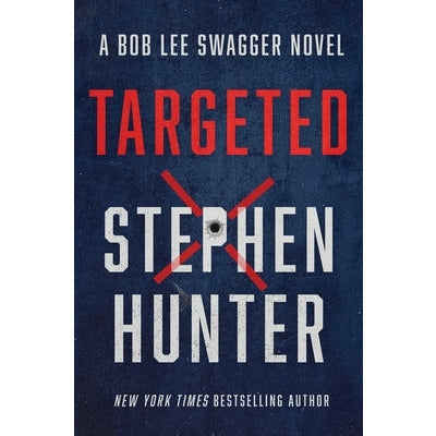 Targeted: Volume 12 by Stephen Hunter