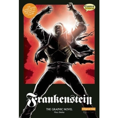 Frankenstein the Graphic Novel: Original Text by Mary Shelley