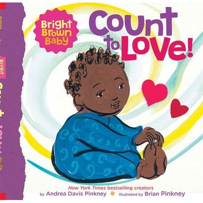 Count to Love! (a Bright Brown Baby Board Book) by Andrea Pinkney