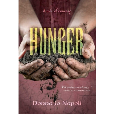 Hunger: A Tale of Courage by Donna Jo Napoli