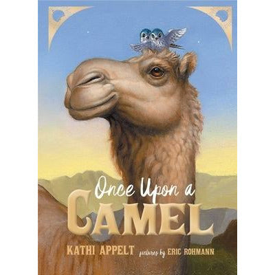 Once Upon a Camel by Kathi Appelt
