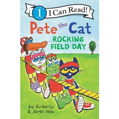 Pete the Cat: Rocking Field Day by James Dean