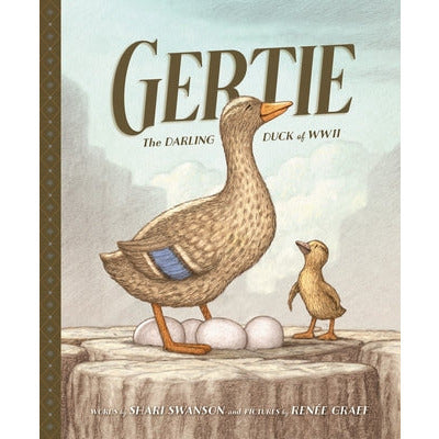 Gertie, the Darling Duck of WWII by Shari Swanson