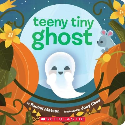 Teeny Tiny Ghost by Rachel Matson