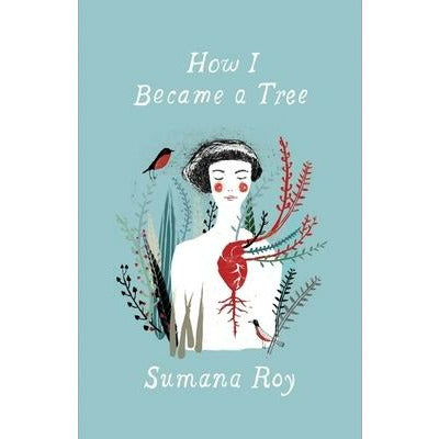 How I Became a Tree by Sumana Roy